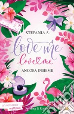 Ancora insieme. Love me love me. Vol. 4 libro