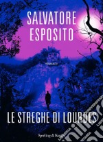 Le streghe di Lourdes libro