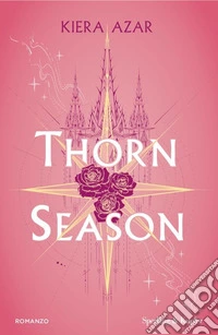 Thorn season. Ediz. italiana libro