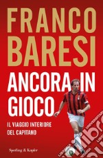 Ancora in gioco. Il viaggio interiore del Capitano libro