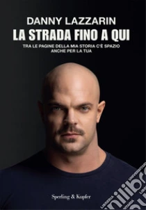 La strada fino a qui. Tra le pagine della mia storia c'� spazio anche per la tua