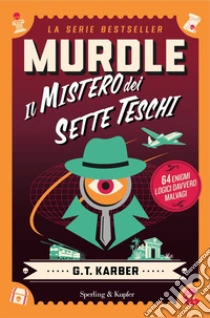 Murdle. Il mistero dei sette teschi. 64 enigmi logici davvero malvagi