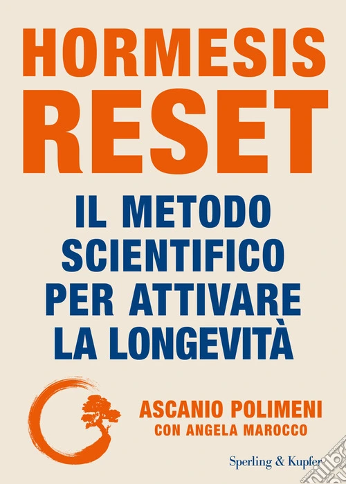 Hormesis Reset. Il metodo scientifico per attivare la longevità