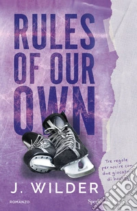 Rules of our own. Ediz. italiana libro