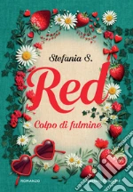 Red. Colpo di fulmine libro