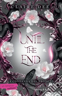 Until the end. La condanna del proibito libro