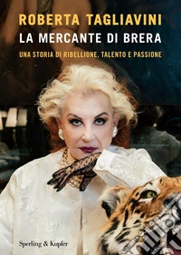 La mercante di Brera. Una storia di ribellione, talento e passione libro