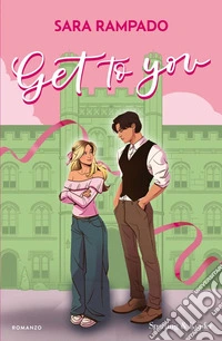Get to you. Ediz. italiana libro