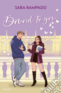 Bound to you. Ediz.italiana libro