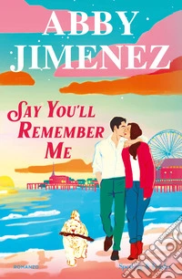 Say you'll remember me. Ediz. italiana libro