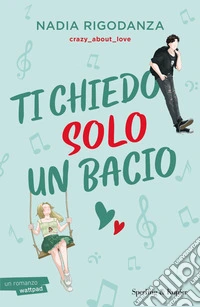 Ti chiedo solo un bacio libro
