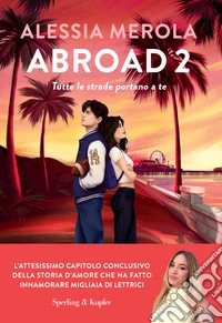 Abroad 2. Tutte le strade portano a te libro