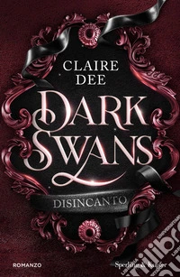 Dark Swans. Disincanto libro