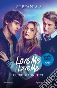 Cuori magnetici. Love me love me. Ediz. tie-in. Vol. 1 libro