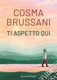 Ti aspetto qui libro