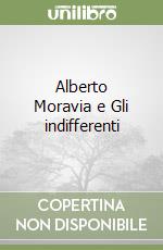 Alberto Moravia e Gli indifferenti libro