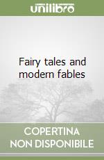 Fairy tales and modern fables libro