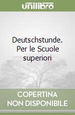 Deutschstunde. Per le Scuole superiori libro