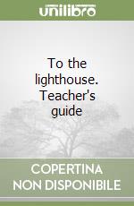 To the lighthouse. Teacher's guide libro