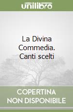 La Divina Commedia. Canti scelti libro