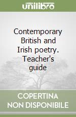 Contemporary British and Irish poetry. Teacher's guide libro