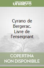 Cyrano de Bergerac. Livre de l'enseignant libro