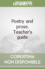 Poetry and prose. Teacher's guide libro