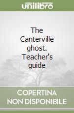 The Canterville ghost. Teacher's guide libro