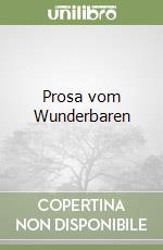 Prosa vom Wunderbaren libro