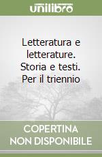 Letteratura e letterature. Storia e testi. Per il triennio (2) libro