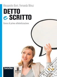 Detto e scritto. Corso di prima alfabetizzazione