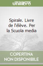 Spirale. Livre de l'élève. Per la Scuola media (1) libro