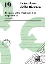 La scuola come organizzazione responsabile libro