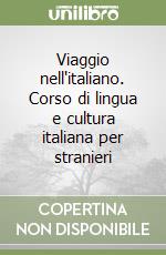 Viaggio nell'italiano. Corso di lingua e cultura italiana per stranieri libro