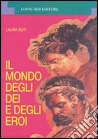 Il mondo degli dei e degli eroi libro