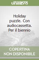 Holiday puzzle. Con audiocassetta. Per il biennio (1) libro