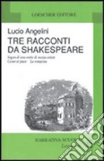 Tre racconti da Shakespeare: Sogno di una notte di mezza estate-Come vi piace-La tempesta libro