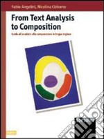 From text analysis to composition. Per le Scuole superiori libro