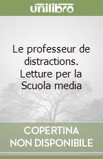 Le professeur de distractions. Letture per la Scuola media