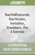 Nachhilfestunde. Nachholen, Vertiefen, Erweitern. Per il biennio libro