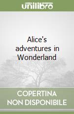 Alice's adventures in Wonderland libro