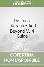 De Luca Literature And Beyond V. 4 Guida libro