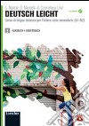 Deutsch leicht. Corso di lingua tedesca per l'intero ciclo secondario A1-B2. Kursbuch und Arbeitsbuch. Per le Scuole superiori. Con CD Audio formato MP3. Con espansione online. Vol. 3 libro