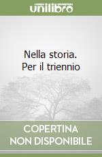 Nella storia. Per il triennio (3) libro