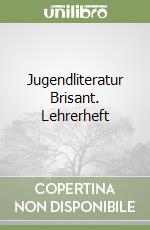 Jugendliteratur Brisant. Lehrerheft libro