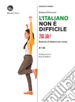 L'italiano non è difficile. Esercizi di italiano per cinesi