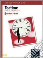 Teatime. Student's book. Per la Scuola media libro