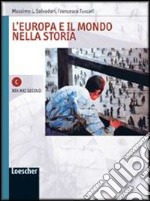 L'Europa e il mondo nella storia. Vol. C: XIX-XXI secolo. Per le Scuole superiori. Con espansione online libro