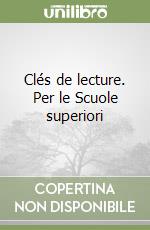 Clés de lecture. Per le Scuole superiori (2) libro