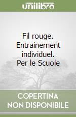 Fil rouge. Entrainement individuel. Per le Scuole libro